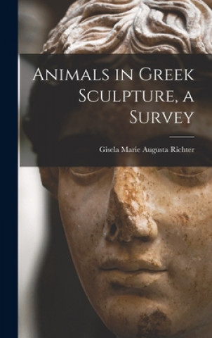 Książka Animals in Greek Sculpture, a Survey Gisela Marie Augusta 1882-1 Richter