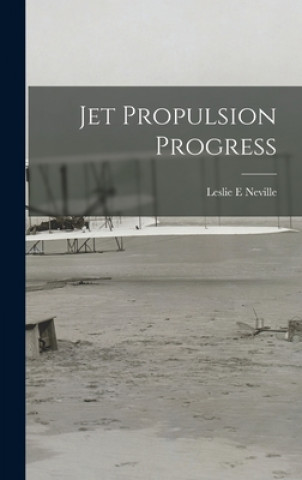 Knjiga Jet Propulsion Progress Leslie E. Neville