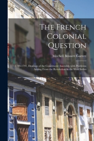 Kniha French Colonial Question Mitchell Bennett 1881- Garrett