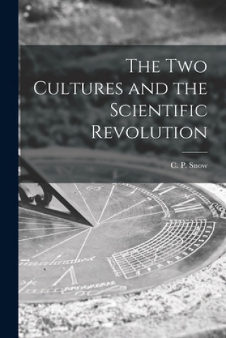 Könyv The Two Cultures and the Scientific Revolution C. P. (Charles Percy) 1905-1980 Snow