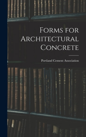 Książka Forms for Architectural Concrete Portland Cement Association