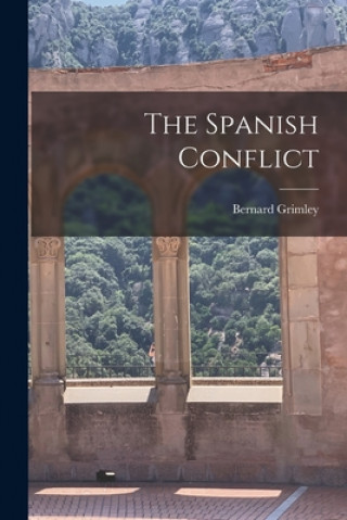 Knjiga The Spanish Conflict Bernard Grimley