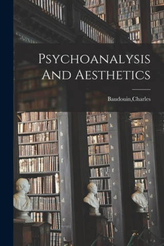 Carte Psychoanalysis And Aesthetics Charles Baudouin