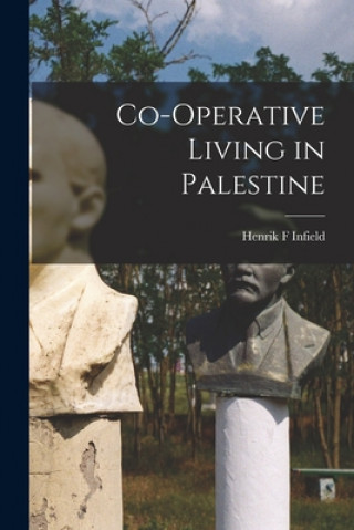 Buch Co-operative Living in Palestine Henrik F. Infield