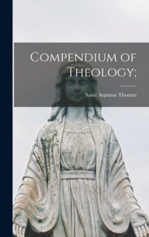 Livre Compendium of Theology; Aquinas Saint Thomas