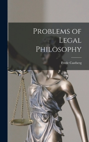 Kniha Problems of Legal Philosophy Frede B. 1893 Castberg