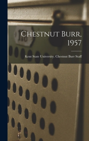 Kniha Chestnut Burr, 1957 Kent State University Chestnut Burr