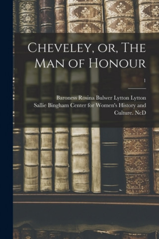 Knjiga Cheveley, or, The Man of Honour; 1 Rosina Bulwer Lytton Baroness Lytton