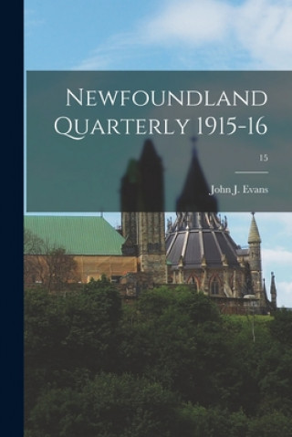 Knjiga Newfoundland Quarterly 1915-16; 15 John J. Evans