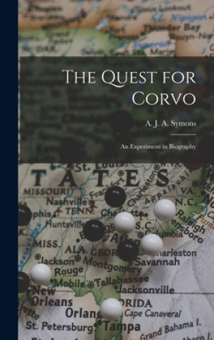 Knjiga The Quest for Corvo: an Experiment in Biography A. J. a. (Alphonse James Albe Symons