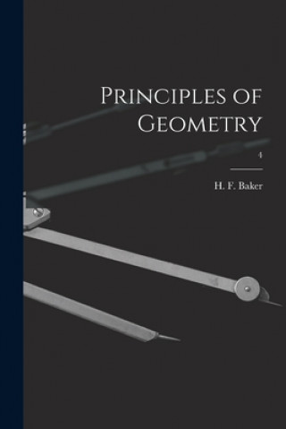 Knjiga Principles of Geometry; 4 H. F. (Henry Frederick) 1866- Baker