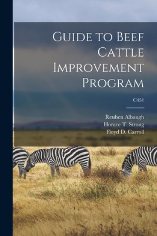 Knjiga Guide to Beef Cattle Improvement Program; C451 Reuben 1901- Albaugh