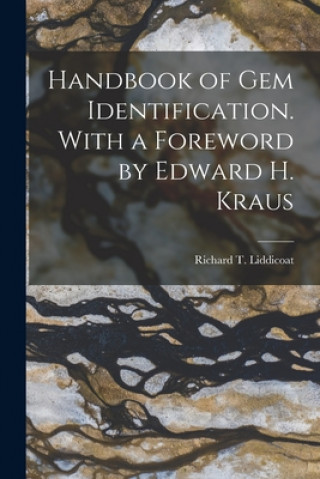 Kniha Handbook of Gem Identification. With a Foreword by Edward H. Kraus Richard T. (Richard Thomas) Liddicoat