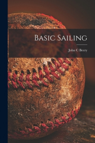 Knjiga Basic Sailing John C. Beery