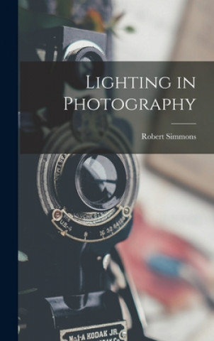 Kniha Lighting in Photography Robert 1931- Simmons