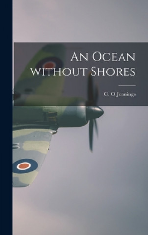Knjiga An Ocean Without Shores C. O. Jennings