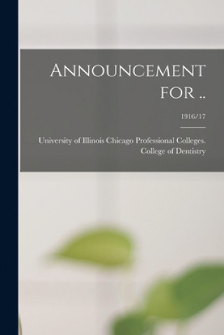 Knjiga Announcement for ..; 1916/17 University of Illinois Chicago Profes