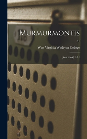 Knjiga Murmurmontis: [Yearbook] 1961; 51 West Virginia Wesleyan College