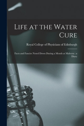 Könyv Life at the Water Cure Royal College of Physicians of Edinbu