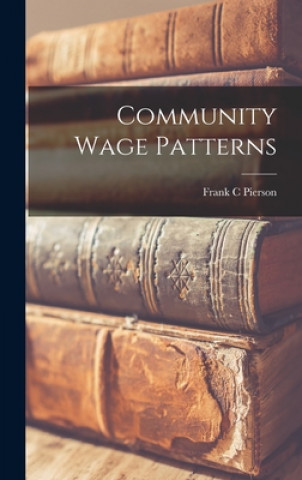 Kniha Community Wage Patterns Frank C. Pierson