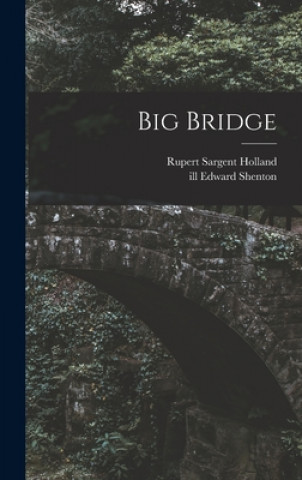 Knjiga Big Bridge Rupert Sargent 1878-1952 Holland