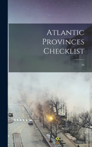Knjiga Atlantic Provinces Checklist; 16 Anonymous