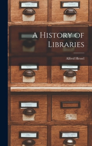 Książka A History of Libraries Alfred 1877-1939 Hessel