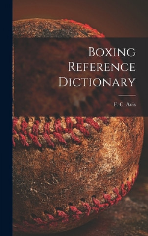 Knjiga Boxing Reference Dictionary F. C. (Frederick Compton) Avis