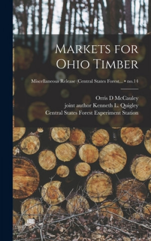 Knjiga Markets for Ohio Timber; no.14 Orris D. McCauley