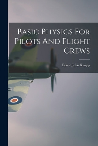 Kniha Basic Physics For Pilots And Flight Crews Edwin John 1899- Knapp