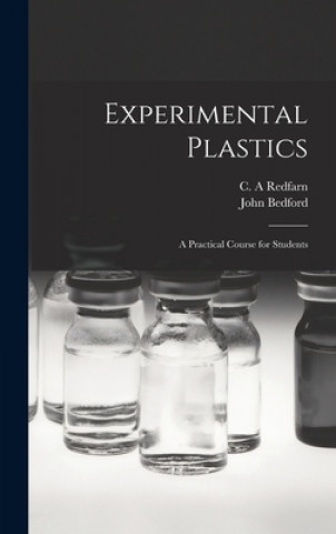 Knjiga Experimental Plastics; a Practical Course for Students C. A. Redfarn
