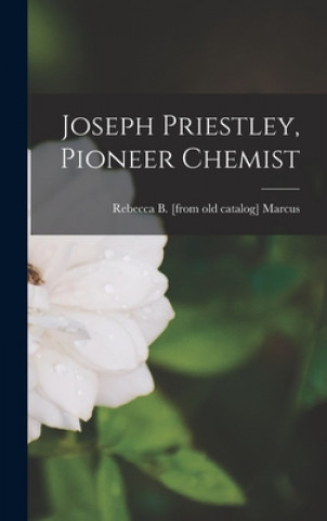 Knjiga Joseph Priestley, Pioneer Chemist Rebecca B. Marcus