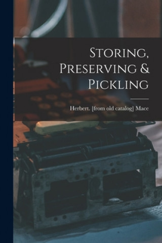 Carte Storing, Preserving & Pickling Herbert Mace