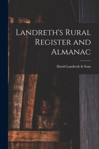 Kniha Landreth's Rural Register and Almanac David Landreth & Sons