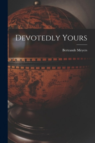 Knjiga Devotedly Yours Bertrande Meyers
