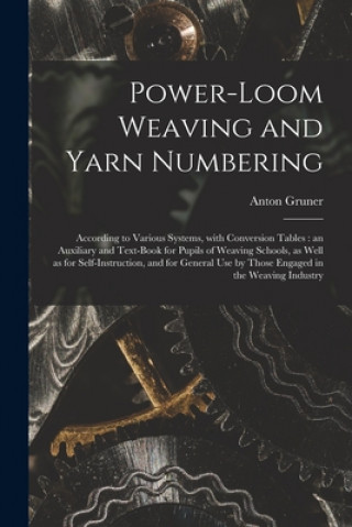 Carte Power-loom Weaving and Yarn Numbering Anton Gruner
