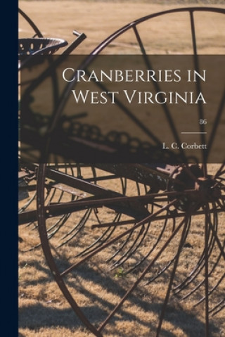 Book Cranberries in West Virginia; 86 L. C. (Lee Cleveland) 1867- Corbett