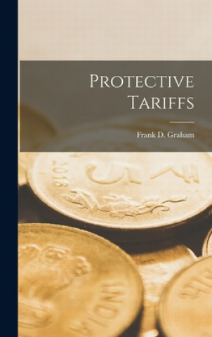 Knjiga Protective Tariffs Frank D. (Frank Dunstone) 18 Graham