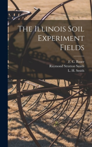 Buch The Illinois Soil Experiment Fields F. C. (Frederick Charles) 1886- Bauer