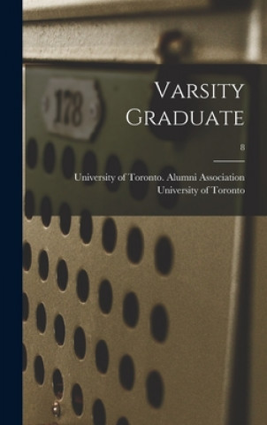 Knjiga Varsity Graduate; 8 University of Toronto Alumni Associa
