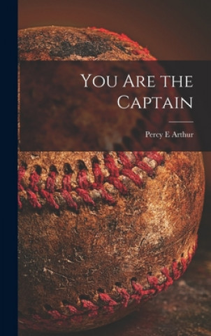 Knjiga You Are the Captain Percy E. Arthur