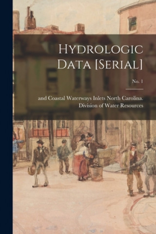 Knjiga Hydrologic Data [serial]; no. 1 North Carolina Division of Water Res