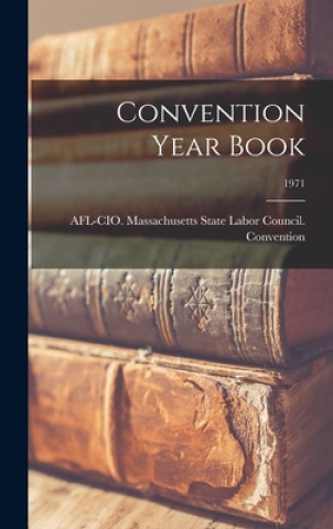 Carte Convention Year Book; 1971 Afl-Cio Massachusetts State Labor Co