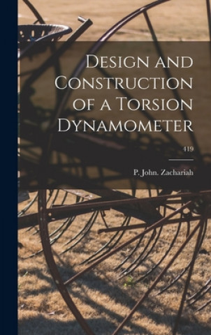 Kniha Design and Construction of a Torsion Dynamometer; 419 P. John Zachariah