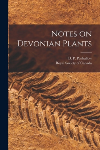Knjiga Notes on Devonian Plants [microform] D. P. (David Pearce) 1854 Penhallow
