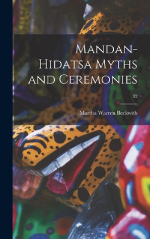 Carte Mandan-Hidatsa Myths and Ceremonies; 32 Martha Warren 1871-1959 Beckwith