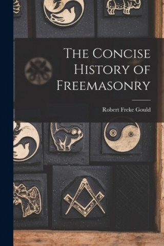 Carte The Concise History of Freemasonry Robert Freke 1836-1915 Gould
