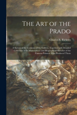 Kniha Art of the Prado Charles S. 1866-1931 Ricketts