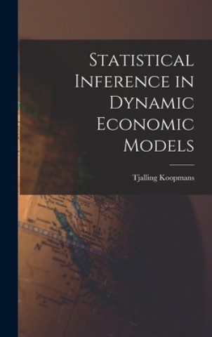 Knjiga Statistical Inference in Dynamic Economic Models Tjalling Koopmans
