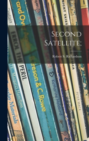 Knjiga Second Satellite; Robert S. (Robert Shirley) Richardson